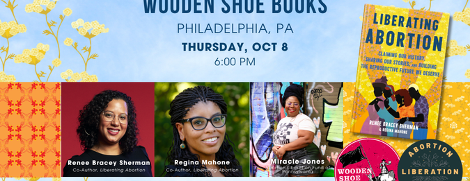 Liberating Abortion Book Talk with Renee Bracey Sherman and Regina Mahone